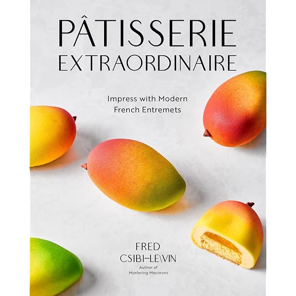 Fruit: The Art of Pastry: A Cookbook from the World's Best Pastry